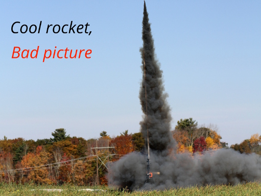 Cool Rocket, Bad Picture